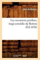 Les Occasions Perdues, Tragi-Coma(c)Die de Rotrou (A0/00d.1636) 2012578357 Book Cover
