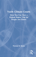 Youth Climate Courts: How You Can Host a Human Rights Trial for People and Planet 1032109092 Book Cover