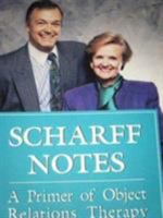 Scharff Notes: A Primer of Object Relations Therapy (International Object Relations Library Series) 1568217749 Book Cover