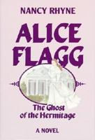 Alice Flagg: The Ghost of the Hermitage : A Novel 1589802691 Book Cover