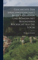 Geschichte der Sprachwissenschaft bei den Griechen und Römern mit Besonderer Rücksicht auf die Logik 1016253060 Book Cover