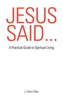 Jesus Said... 1606470817 Book Cover