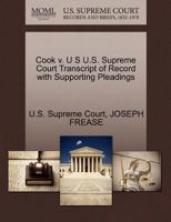Cook v. U S U.S. Supreme Court Transcript of Record with Supporting Pleadings 1270123211 Book Cover