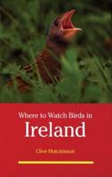 Where to Watch Birds in Ireland 0713638273 Book Cover