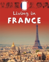 Living in: Europe: France 1445148390 Book Cover