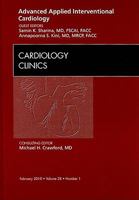 Advanced Applied Interventional Cardiology , An Issue of Cardiology Clinics (Volume 28-1) 1437718000 Book Cover