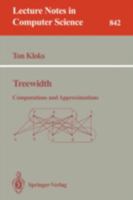Treewidth: Computations and Approximations (Lecture Notes in Computer Science) 3540583564 Book Cover