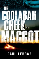 The Coolabah Creek Maggot 192278835X Book Cover