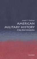 American Military History: A Very Short Introduction 0199859256 Book Cover