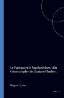 Le Papegai Et Le Papelard Dans "un Coeur Simple" De Gustave Flaubert.(Faux Titre 170) 904200746X Book Cover