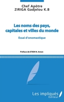 Les noms des pays, capitales et villes du monde: Essai d'onomastique (French Edition) 2343197784 Book Cover