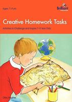 Creative Homework Tasks: Activities to Challenge and Inspire 7–9 Year Olds 1905780559 Book Cover