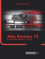 Alfa Romeo 75 e derivate Milano, SZ, RZ: Edizione Aggiornata B08P3HJGXM Book Cover