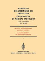 Spezielle Strahlentherapie Maligner Tumoren Teil 6/ Radiation Therapy of Malignant Tumours Part 6 3642823882 Book Cover