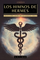 Los Himnos de Hermes: Cantos del Alma. Las enseñanzas secretas de Hermes Trismegisto - Colección Ecos de la Gnosis Vol. II - Libros Gnósticos (Spanish Edition) B0GLJW832T Book Cover