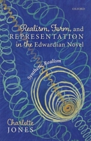 Realism, Form, and Representation in the Edwardian Novel: Synthetic Realism 0198857926 Book Cover