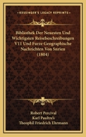 Bibliothek Der Neuesten Und Wichtigsten Reisebeschreibungen V11 Und Furze Geographische Nachrichten Von Snrien (1804) 1168491479 Book Cover
