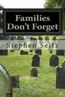 Families Don't Forget 1539475891 Book Cover