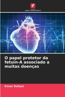O papel protetor da fetuin-A associado a muitas doenças (Portuguese Edition) 6209472419 Book Cover