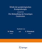 Klinik Der Gynakologischen Rontgentherapie: Ƶweiter Teil, Die Behandlung Der Bosartigen Geschwulste 3642901492 Book Cover