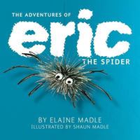 The Adventures of Eric the Spider 1912562294 Book Cover