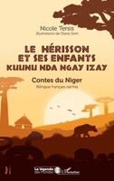Le hérisson et ses enfants kuunu nda ngay izay: Contes du Niger Bilingue français-zarma Bilingue français-zarma (La Légende Des Mondes) 2343248192 Book Cover