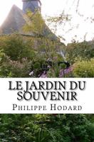 Le Jardin du Souvenir: Roman. 1523761164 Book Cover