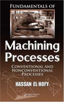 Fundamentals of Machining Processes: Conventional and Nonconventional Processes 103297754X Book Cover