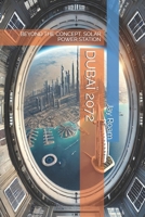 DUBAÏ 2072: BEYOND THE CONCEPT, SOLAR POWER STATION B0DWWV83YX Book Cover