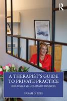A Therapist’s Guide to Private Practice: Building a Values-based Business 1032512563 Book Cover