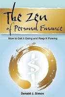 The Zen of Personal Finance: How to Get It Going and Keep It Flowing 0979815517 Book Cover