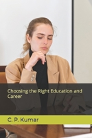 Choosing the Right Education and Career B0CTQF2VNK Book Cover