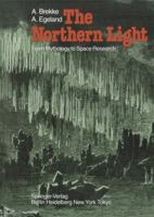 The Northern Light: From Mythology to Space Research 3642691080 Book Cover