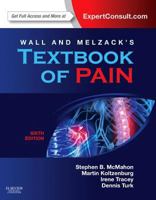 Wall & Melzack's Textbook of Pain: Expert Consult - Online and Print 0702040592 Book Cover