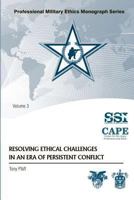 Resolving Ethical Challenges in an Era of Persistent Conflict 1478113464 Book Cover