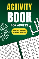 Activity Book For Adults: Bonus Content: 50 FREE Mazes! B0C47QGR5N Book Cover