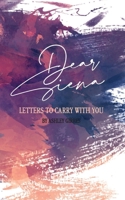 Dear Siena: Letters to Carry With You B0H8W6H5HX Book Cover