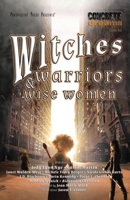 Witches, Warriors, and Wise Women (Concrete Dreams) 194341923X Book Cover