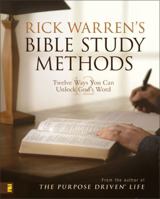 Rick Warren's Bible Study Methods: Twelve Ways You Can Unlock God's Word 0310273005 Book Cover