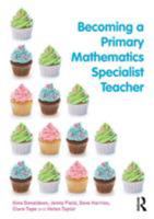 Becoming a Primary Mathematics Specialist Teacher 0415604346 Book Cover