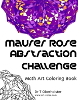 Maurer Rose Abstraction Challenge: Math Art Coloring Book B08NF337LH Book Cover