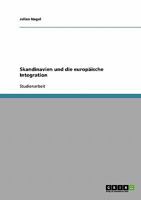 Skandinavien und die europäische Integration 3638673421 Book Cover