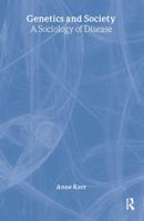 Genetics and Society: A Sociology of Disease 0415300827 Book Cover