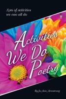 Activities We Do Poetry: Lots of activities we can all do B0DTKQFFQS Book Cover