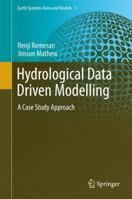 Hydrological Data Driven Modelling: A Case Study Approach 3319350285 Book Cover