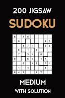 200 Jigsaw Sudoku Medium With Solution: Puzzle Book,9x9, 2 puzzles per page 1081741872 Book Cover