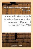 A propos du Maroc et de la frontière algéro-marocaine, conférence, Castres, 13 février 1909 2019933969 Book Cover