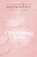 Daughter, I'm Crowning You B0F5K2SKKZ Book Cover