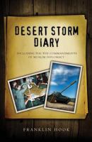 Desert Storm Diary: With the Ten Commandments of Muslim Diplomacy 0988579618 Book Cover