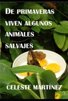 De primaveras viven algunos animales salvajes (Poesía) (Spanish Edition) 1090473362 Book Cover
